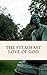 The Steadfast Love of God: ...