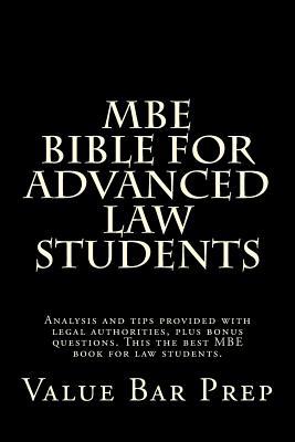 MBE Bible For Advanced Law Students: Analysis and tips provided with legal authorities, plus bonus questions. This the best MBE book for law students.