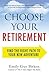 Choose Your Retirement: Fin...