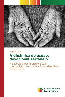 A dinâmica do espaço devocional sertanejo (Portuguese Edition)