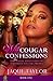 Wild Cougar Confessions: The True Sexual Adventures of a Woman on the Prowl
