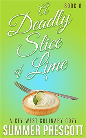 A Deadly Slice of Lime (Key West Culinary Cozy #6)