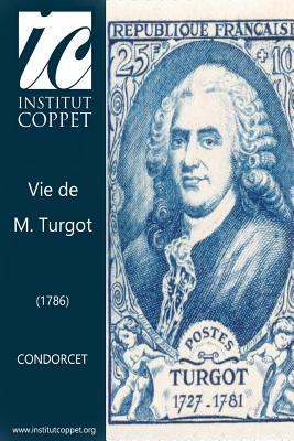 Vie de M. Turgot (French Edition)