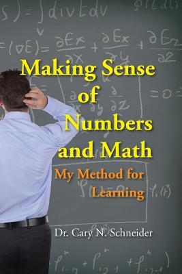 Making Sense of Numbers and Math: My Method for Learning