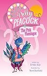 Polly Peacock & The Pink Flamingos by Emilie Bair Polly Peacock & The Pink Flamingos by Emilie Bair