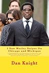 I Saw Wesley Snipes on Chicago and Michigan by Dan Knight