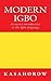 Modern Igbo: A concise introduction to the Igbo language (Igbo Kasahorow)
