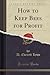 How to Keep Bees for Profit (Classic Reprint)
