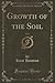 Growth of the Soil, Vol. 1 (Classic Reprint)