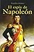 El espía de Napoleón / The Sphinx Spy (Historica (Ediciones B)) (Spanish Edition)