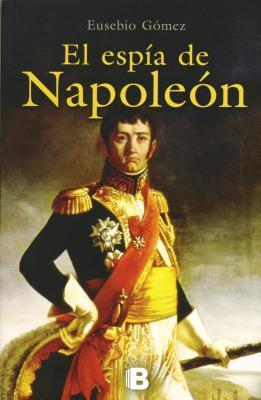 El espía de Napoleón / The Sphinx Spy (Historica (Ediciones B)) (Spanish Edition)