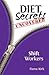 Diet Secrets Uncovered: Shi...