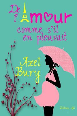 De L'amour Comme S'il En Pleuvait