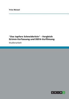 "Das tapfere Schneiderlein" - Vergleich Grimm-Verfassung und DEFA-Verfilmung (German Edition)
