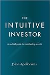 The Intuitive Investor: A radical guide for manifesting wealth The Intuitive Investor: A radical guide for manifesting wealth