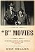 "B" Movies: An Informal Sur...