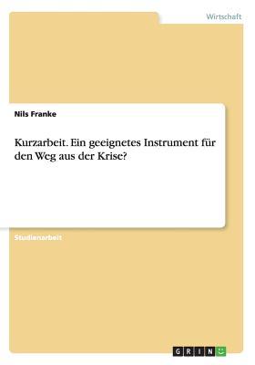 Kurzarbeit. Ein geeignetes Instrument für den Weg aus der Krise?