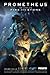 Prometheus: The Complete Fire and Stone