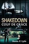 Shakedown: Coup De Grâce