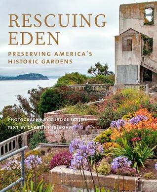 Rescuing Eden: Preserving America's Historic Gardens (Hardcover)