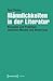 M�nnlichkeiten in Der Literatur: Konzepte Und Praktiken Zwischen Wandel Und Beharrung