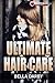 Ultimate Hair Care: How to Take Care of Your Hair with Tips and Products Naturally (Hair Care, Hair Care Tips, Natural Hair Care, Hair Care Products, How to Take Care of Hair, Hair Care for Men)