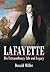 Lafayette: His Extraordinary Life and Legacy