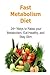 Fast Metabolism Diet: 24+ W...