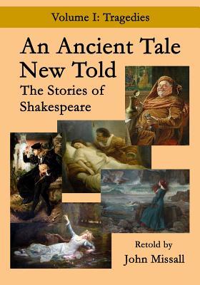 An Ancient Tale New Told - Volume 1: The Stories of Shakespeare - Tragedies