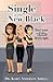 Single is the New Black by Karin Anderson Abrell