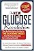 The New Glucose Revolution: The Authoritative Guide to the Glycemic Index -- The Dietary Solution for Lifelong Health