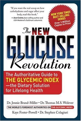 The New Glucose Revolution: The Authoritative Guide to the Glycemic Index -- The Dietary Solution for Lifelong Health (Paperback)