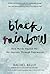 Black Rainbow: How Words Healed Me, My Journey Through Depression