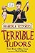 Terrible Tudors (Horrible Histories)