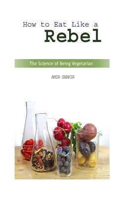 How To Eat Like a Rebel