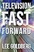 Television Fast Forward:  S...