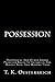 Possession: Demoniacal And Other Among Primitive Races, In Antiquity, The Middle Ages, And Modern Times