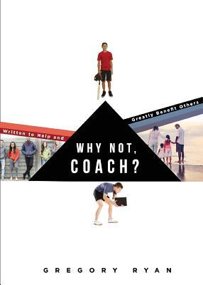 Why Not, Coach?