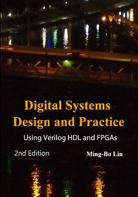 Digital Systems Design and Practice: Using Verilog HDL and FPGAs