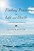 Finding Peace in Life and Death: A Synopsis of Reality Versus the Human Mind