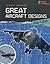 Great Aircraft Designs 1900 - Today (Iconic Designs)