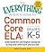 The Everything Parent's Guide to Common Core ELA, Grades K-5 by Felicia Durden