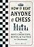 How To Beat Anyone At Chess...