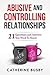 Abusive and Controlling Relationships: 21 Questions and Answers You Need To Know