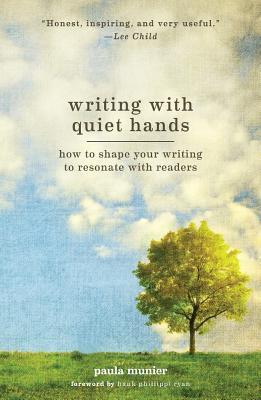Writing With Quiet Hands: How to Shape Your Writing to Resonate with Readers (Paperback)
