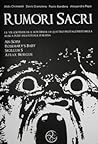 Rumori Sacri : Le vie esoteriche e mortifere di quattro protagonisti della musica post-industriale italiana