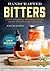 Handcrafted Bitters: Simple Recipes for Artisanal Bitters and the Cocktails that Love Them