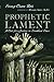 Prophetic Lament: A Call fo...