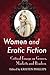 Women and Erotic Fiction: Critical Essays on Genres, Markets and Readers