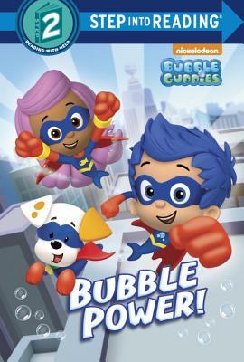Bubble Power! (Bubble Guppies) (Step into Reading)